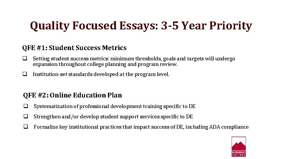 Quality Focused Essays: 3 -5 Year Priority QFE #1: Student Success Metrics q Setting