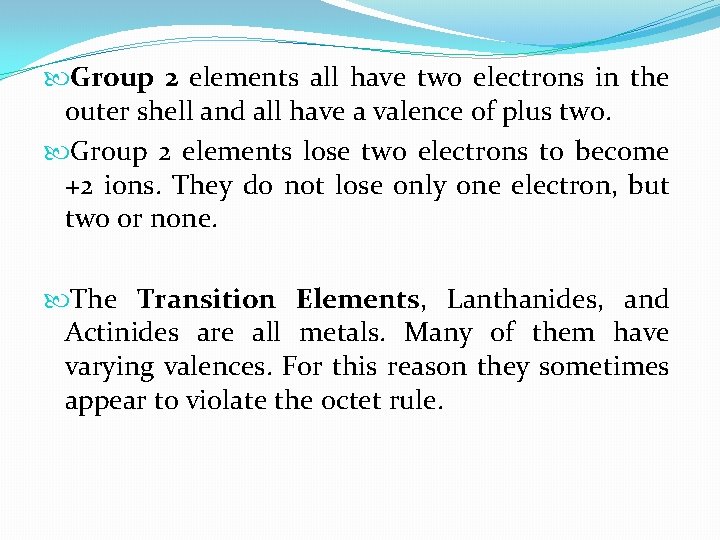  Group 2 elements all have two electrons in the outer shell and all