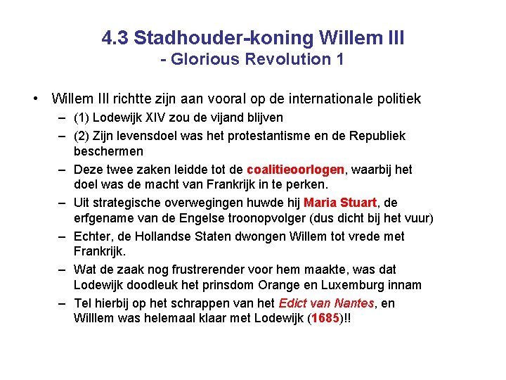 4. 3 Stadhouder-koning Willem III - Glorious Revolution 1 • Willem III richtte zijn