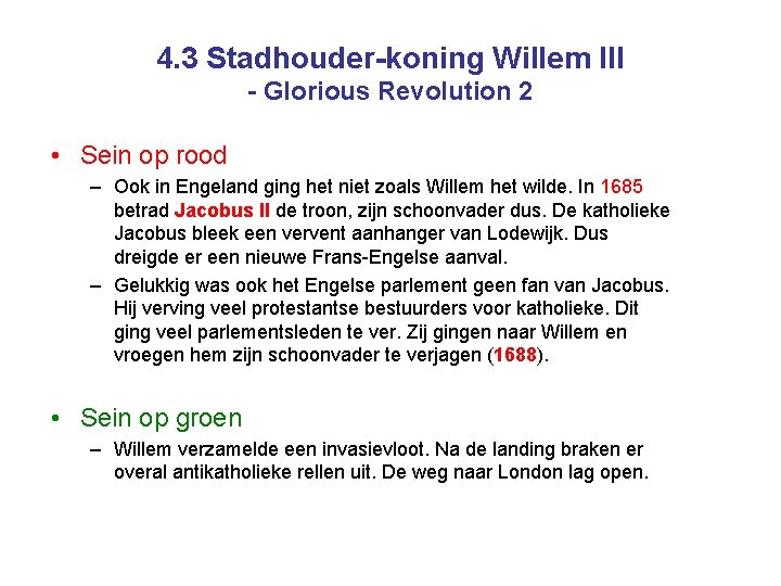 4. 3 Stadhouder-koning Willem III - Glorious Revolution 2 • Sein op rood –