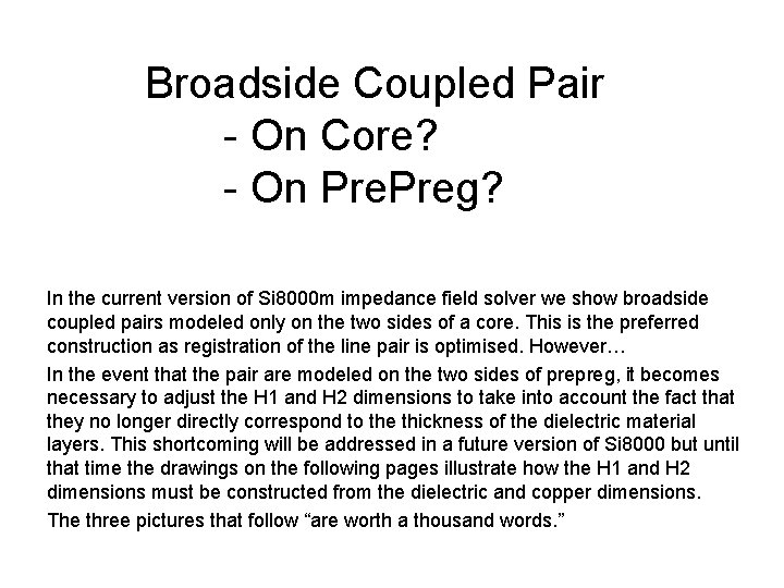 Broadside Coupled Pair - On Core? - On Preg? In the current version of