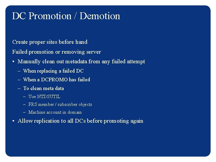 DC Promotion / Demotion Create proper sites before hand Failed promotion or removing server