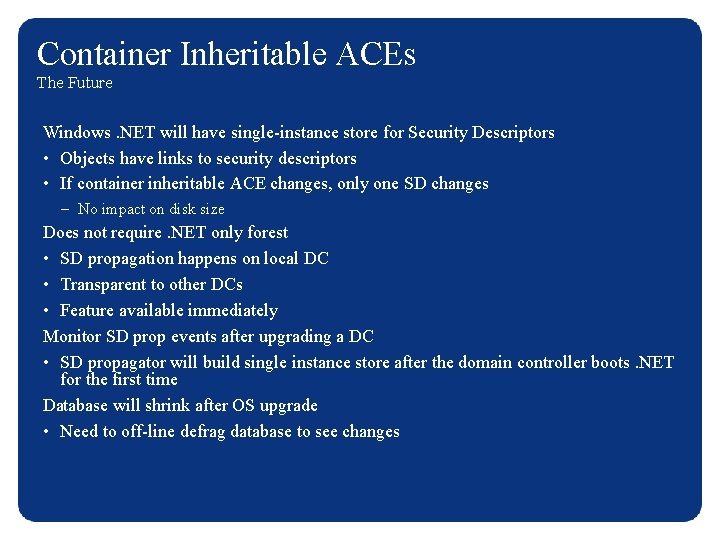 Container Inheritable ACEs The Future Windows. NET will have single-instance store for Security Descriptors