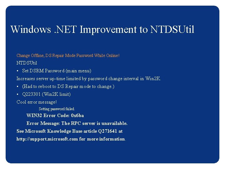 Windows. NET Improvement to NTDSUtil Change Offline, DS Repair Mode Password While Online! NTDSUtil