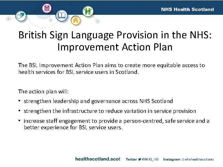 British Sign Language Provision in the NHS: Improvement Action Plan The BSL Improvement Action