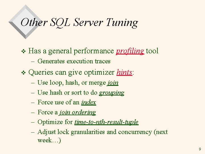 Other SQL Server Tuning v Has a general performance profiling tool – Generates execution Other SQL Server Tuning v Has a general performance profiling tool – Generates execution