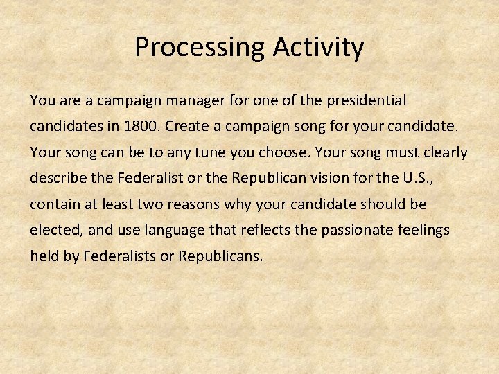 Processing Activity You are a campaign manager for one of the presidential candidates in