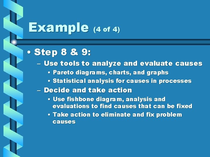 Example (4 of 4) • Step 8 & 9: – Use tools to analyze