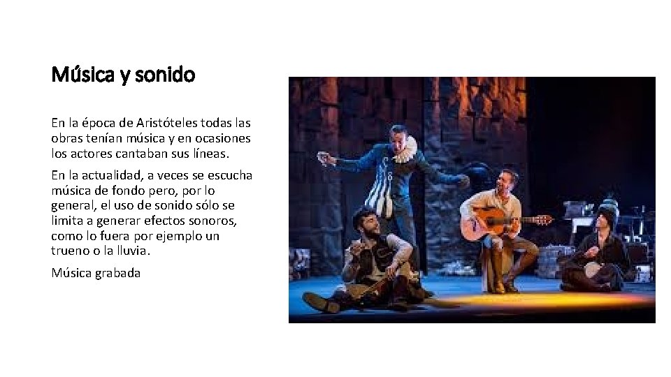 Música y sonido En la época de Aristóteles todas las obras tenían música y