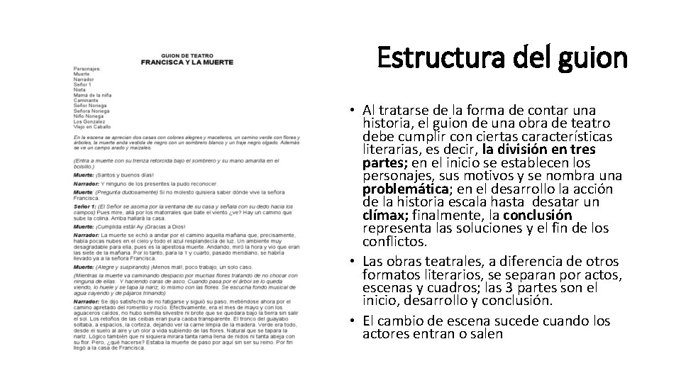 Estructura del guion • Al tratarse de la forma de contar una historia, el