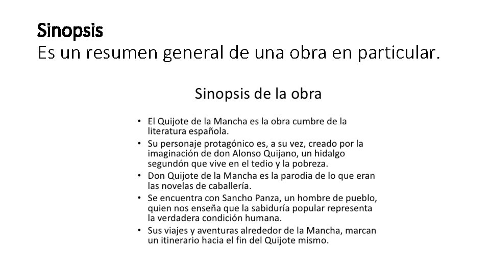Sinopsis Es un resumen general de una obra en particular. 