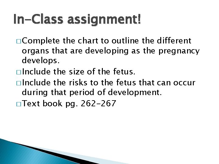 In-Class assignment! � Complete the chart to outline the different organs that are developing