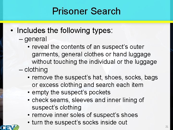 Prisoner Search • Includes the following types: – general • reveal the contents of