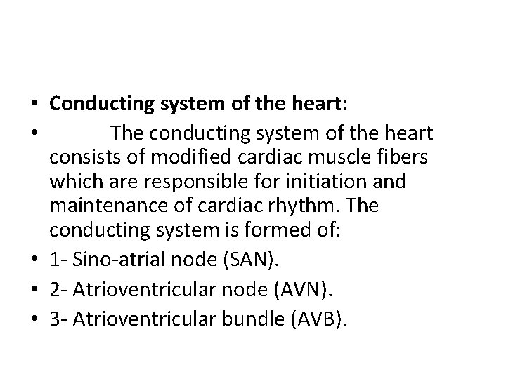 • Conducting system of the heart: • The conducting system of the heart  • Conducting system of the heart: • The conducting system of the heart