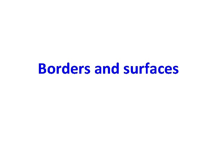 Borders and surfaces  Borders and surfaces