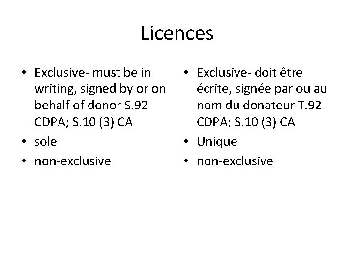 Licences • Exclusive- must be in writing, signed by or on behalf of donor