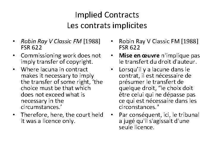 Implied Contracts Les contrats implicites • Robin Ray V Classic FM [1988] FSR 622