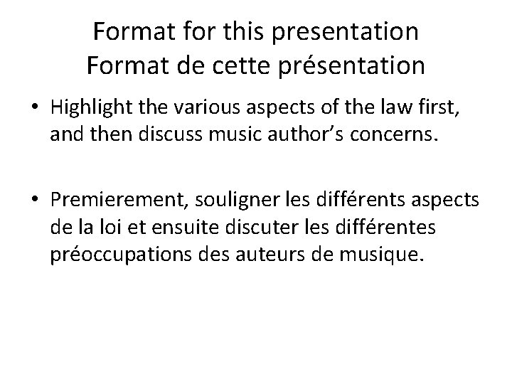 Format for this presentation Format de cette présentation • Highlight the various aspects of