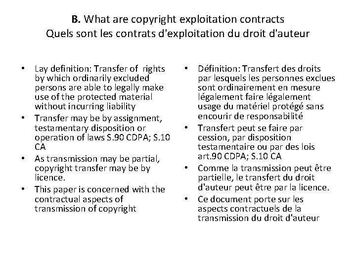 B. What are copyright exploitation contracts Quels sont les contrats d'exploitation du droit d'auteur