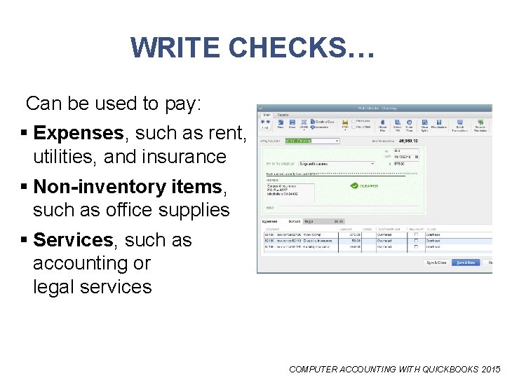 WRITE CHECKS… Can be used to pay: § Expenses, such as rent, utilities, and