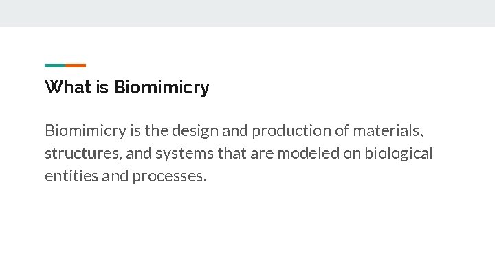What is Biomimicry is the design and production of materials, structures, and systems that