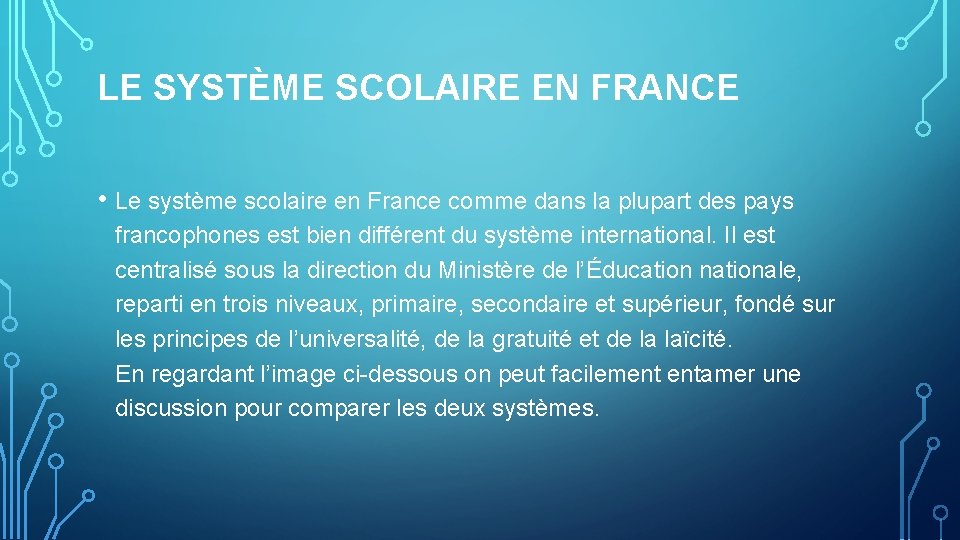 LE SYSTÈME SCOLAIRE EN FRANCE • Le système scolaire en France comme dans la