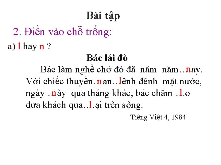 Bài tập 2. Điền vào chỗ trống: a) l hay n ? Bác lái