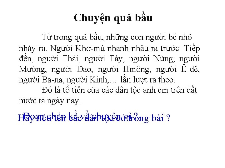 Chuyện quả bầu Từ trong quả bầu, những con người bé nhỏ nhảy ra.