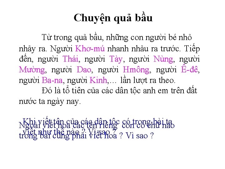 Chuyện quả bầu Từ trong quả bầu, những con người bé nhỏ nhảy ra.