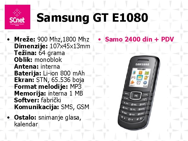 Samsung GT E 1080 • Mreže: 900 Mhz, 1800 Mhz Dimenzije: 107 x 45