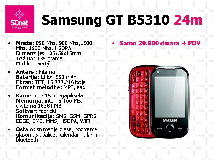 Samsung GT B 5310 24 m • Mreže: 850 Mhz, 900 Mhz, 1800 Mhz,