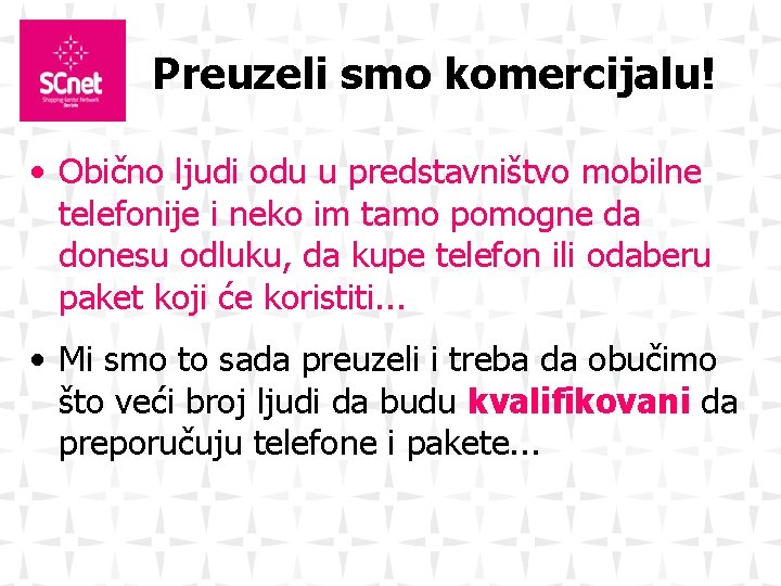 Preuzeli smo komercijalu! • Obično ljudi odu u predstavništvo mobilne telefonije i neko im