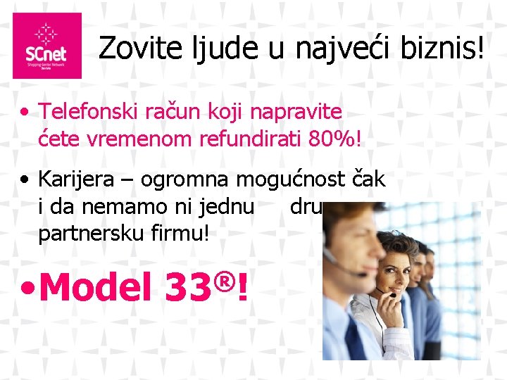 Zovite ljude u najveći biznis! • Telefonski račun koji napravite ćete vremenom refundirati 80%!