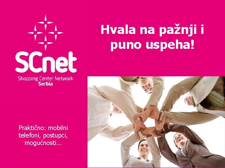 Hvala na pažnji i puno uspeha! Praktično: mobilni telefoni, postupci, mogućnosti. . . 