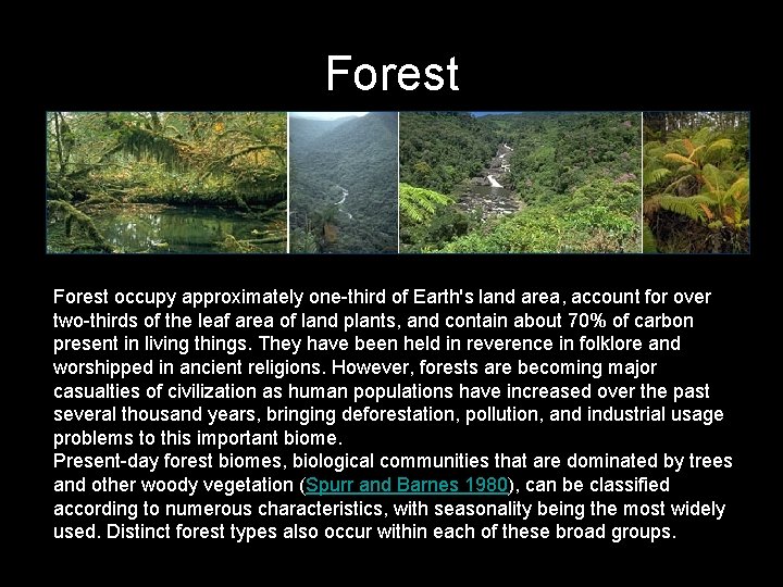 Forest occupy approximately one-third of Earth's land area, account for over two-thirds of the