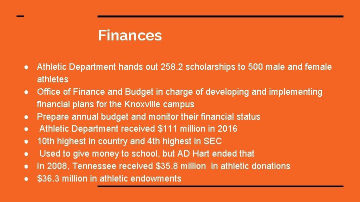 Finances ● Athletic Department hands out 258. 2 scholarships to 500 male and female