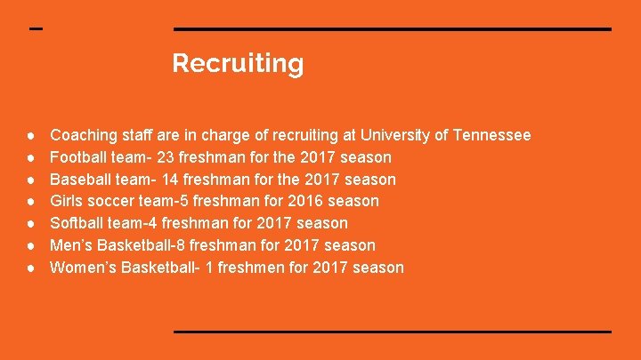 Recruiting ● ● ● ● Coaching staff are in charge of recruiting at University