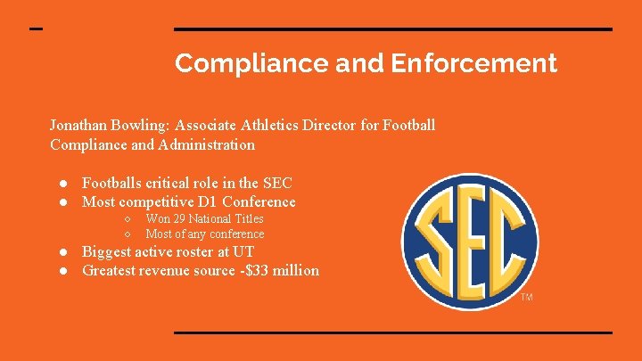 Compliance and Enforcement Jonathan Bowling: Associate Athletics Director for Football Compliance and Administration ●