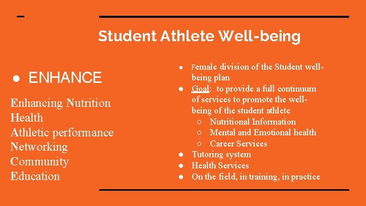 Student Athlete Well-being ● ENHANCE Enhancing Nutrition Health Athletic performance Networking Community Education ●