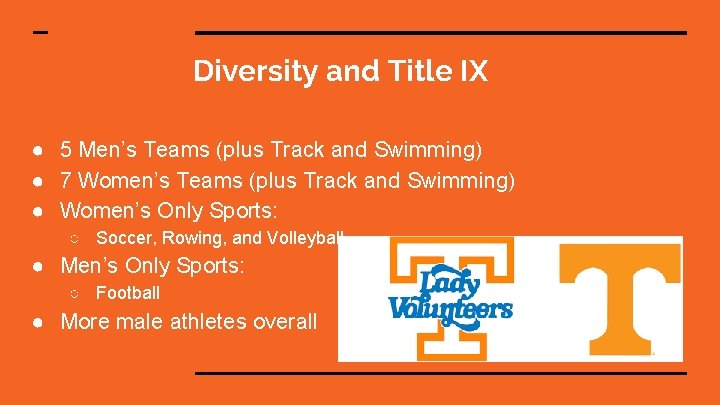 Diversity and Title IX ● 5 Men’s Teams (plus Track and Swimming) ● 7