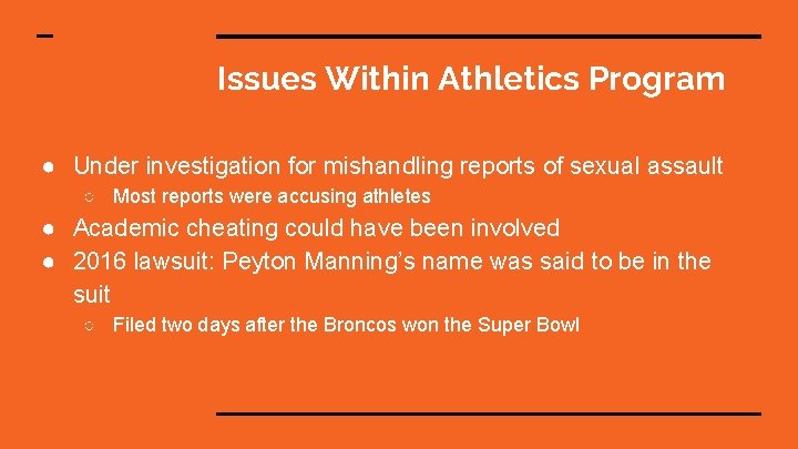 Issues Within Athletics Program ● Under investigation for mishandling reports of sexual assault ○