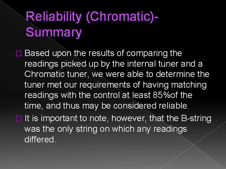 Reliability (Chromatic)Summary Based upon the results of comparing the readings picked up by the
