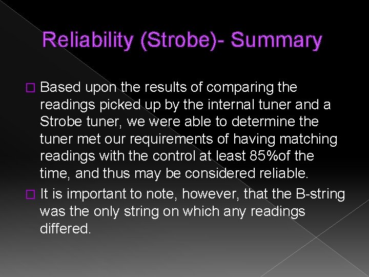Reliability (Strobe)- Summary Based upon the results of comparing the readings picked up by