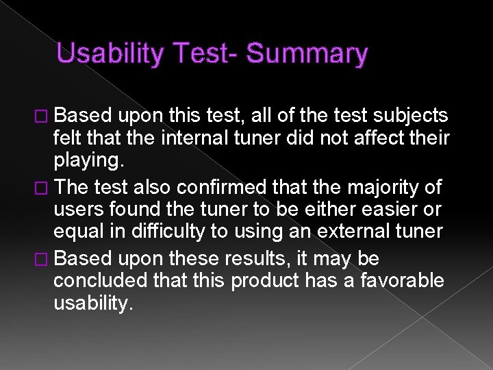 Usability Test- Summary � Based upon this test, all of the test subjects felt