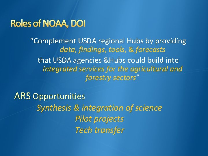 Roles of NOAA, DOI “Complement USDA regional Hubs by providing data, findings, tools, &