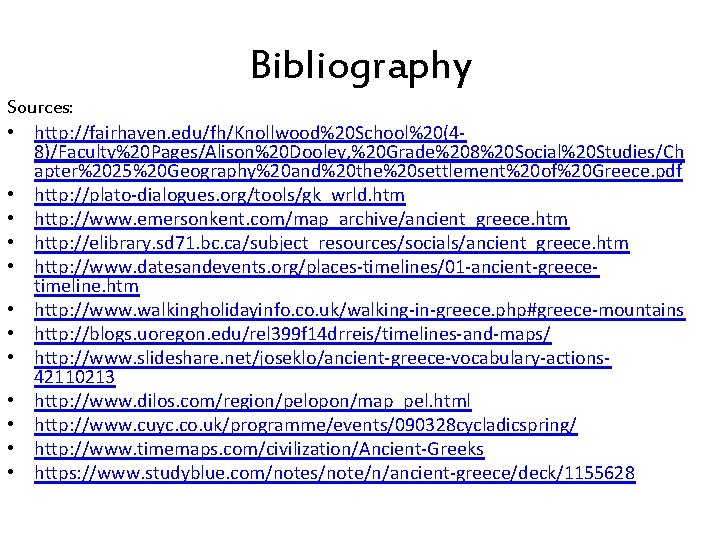 Bibliography Sources: • http: //fairhaven. edu/fh/Knollwood%20 School%20(48)/Faculty%20 Pages/Alison%20 Dooley, %20 Grade%208%20 Social%20 Studies/Ch apter%2025%20