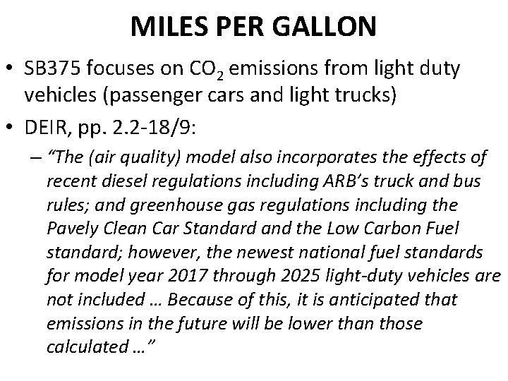 MILES PER GALLON • SB 375 focuses on CO 2 emissions from light duty