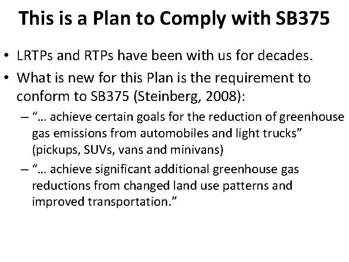 This is a Plan to Comply with SB 375 • LRTPs and RTPs have