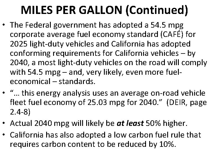 MILES PER GALLON (Continued) • The Federal government has adopted a 54. 5 mpg