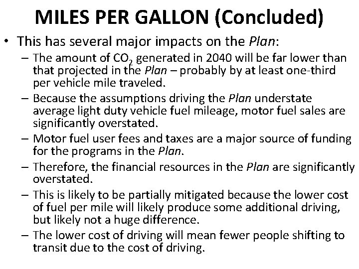 MILES PER GALLON (Concluded) • This has several major impacts on the Plan: –